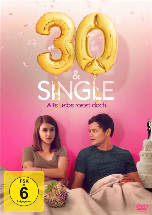 30 & Single - Alte Liebe rostet doch : Kinoposter