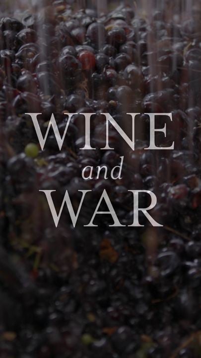 Wine And War : Kinoposter