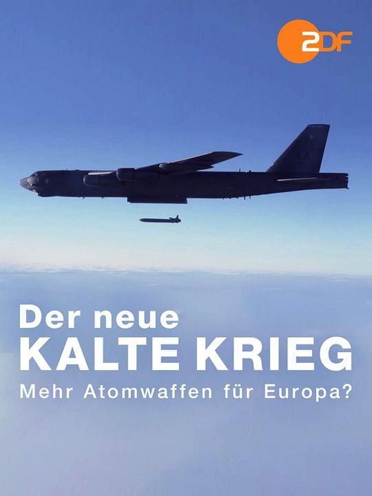 Der neue Kalte Krieg - Mehr Atomwaffen für Europa? : Kinoposter