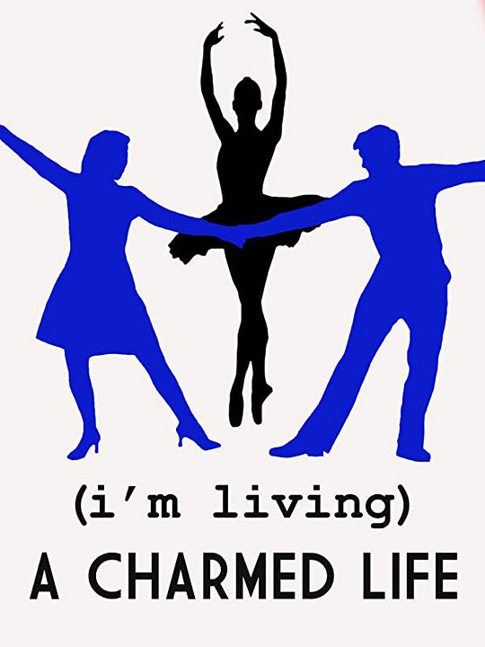 (I'm Living) A Charmed Life : Kinoposter