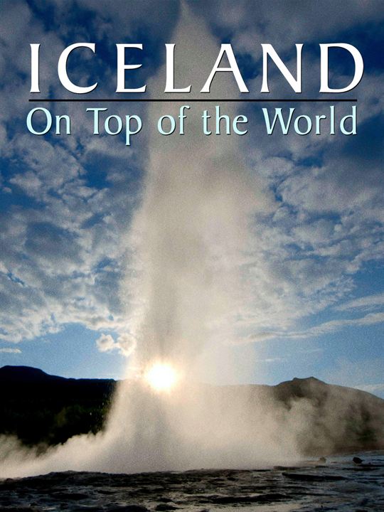 Iceland – On Top of the World : Kinoposter