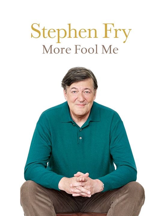 Stephen Fry: More Fool Me : Kinoposter