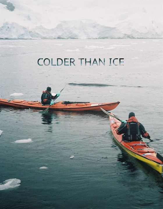 Colder Than Ice : Kinoposter