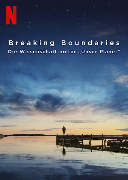 Breaking Boundaries: Die Wissenschaft hinter "Unser Planet" : Kinoposter