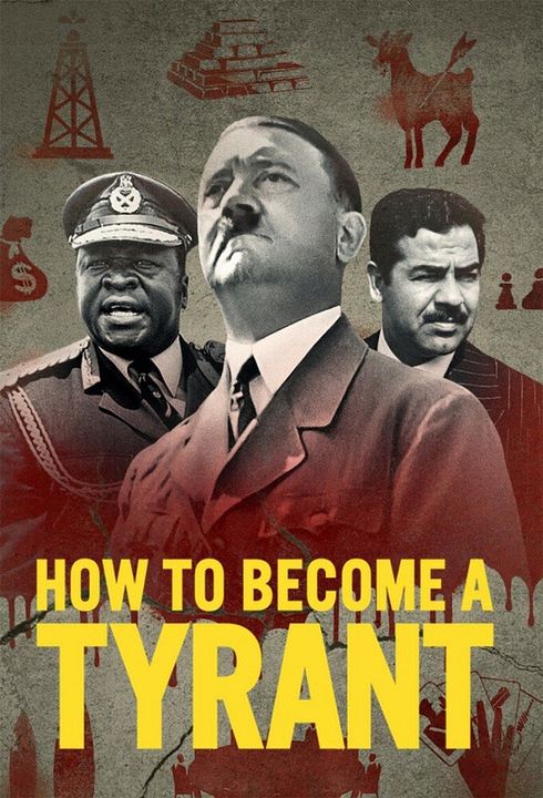 How To Become A Tyrant : Kinoposter