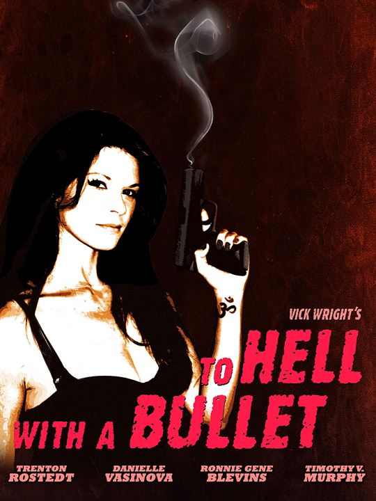 To Hell With A Bullet : Kinoposter