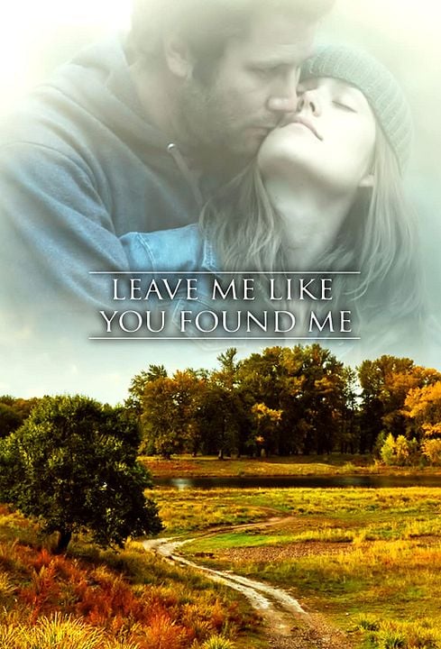 Leave Me Like You Found Me : Kinoposter