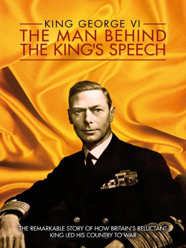 King George VI: The Man Behind the King's Speech : Kinoposter