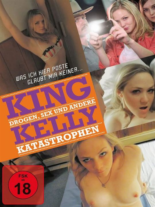 King Kelly - Drogen, Sex und andere Katastrophen : Kinoposter