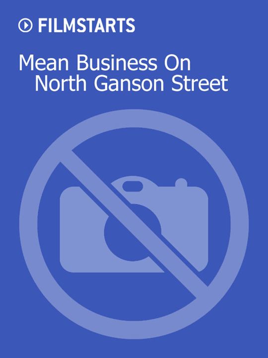 Mean Business On North Ganson Street : Kinoposter