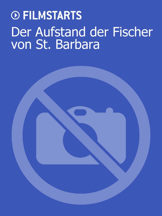 Der Aufstand der Fischer von St. Barbara : Kinoposter