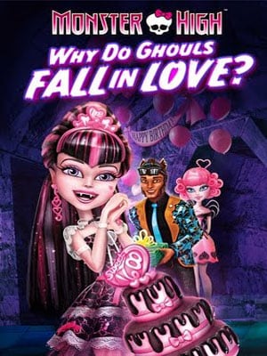 Monster High: Why Do Ghouls Fall in Love? : Kinoposter