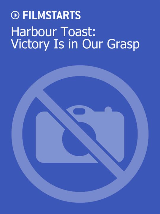 Harbour Toast: Victory Is in Our Grasp : Kinoposter