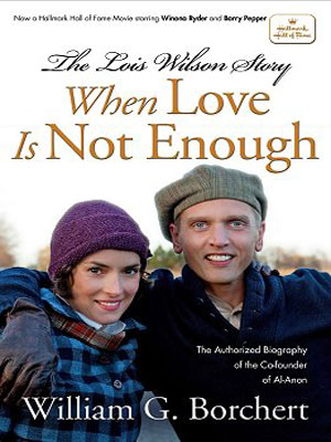 When Love Is Not Enough: The Lois Wilson Story : Kinoposter
