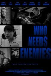 Who Needs Enemies : Kinoposter