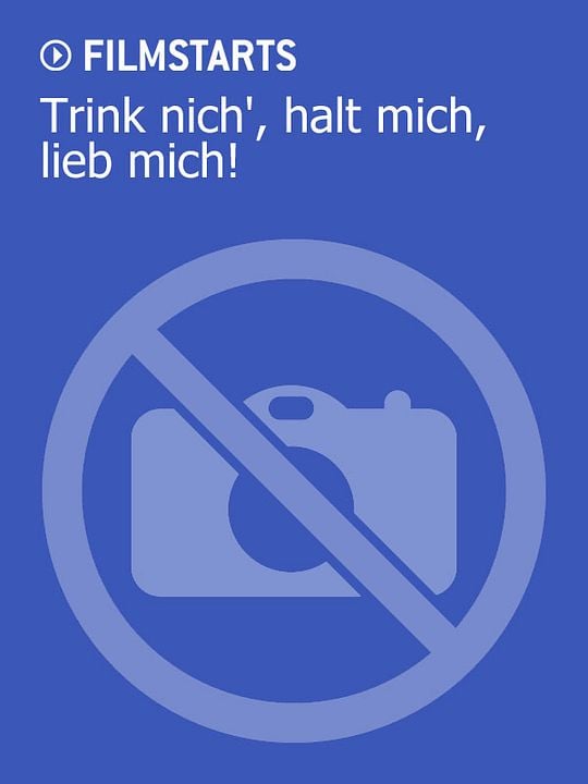Trink nich', halt mich, lieb mich! : Kinoposter