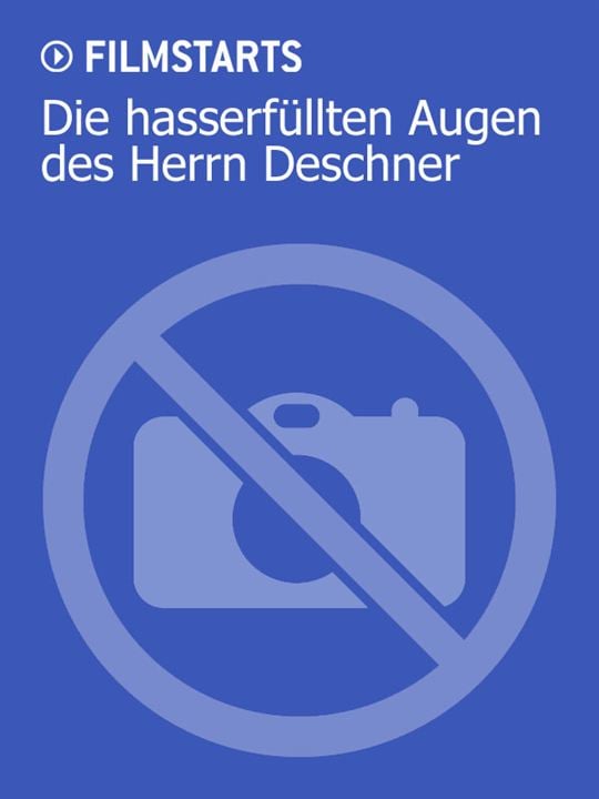 Die hasserfüllten Augen des Herrn Deschner : Kinoposter