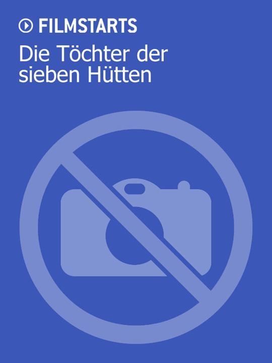 Die Töchter der sieben Hütten : Kinoposter