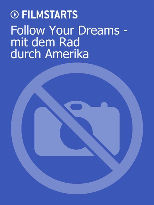 Follow Your Dreams - mit dem Rad durch Amerika : Kinoposter