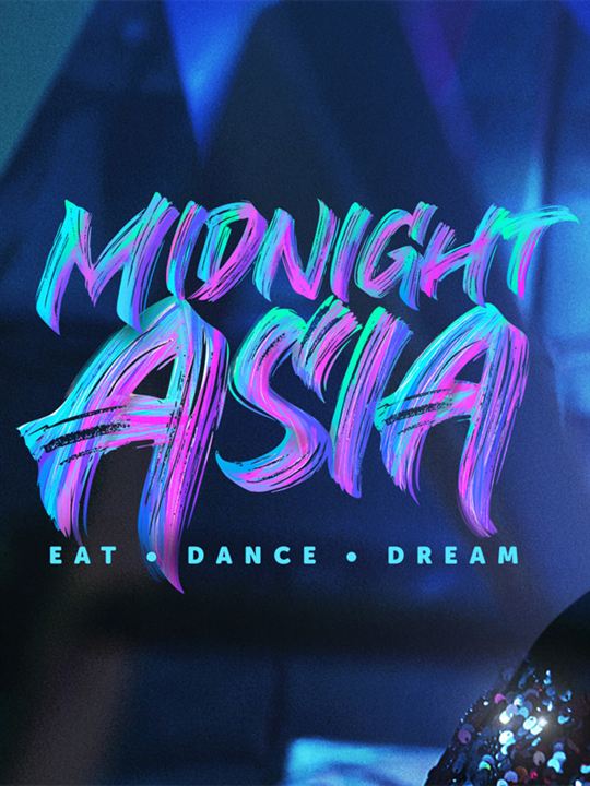 Asien um Mitternacht: Essen. Tanzen. Träumen : Kinoposter