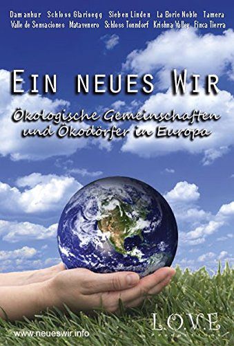 Ein neues Wir - ökologische Gemeinschaften und Ökodörfer in Europa : Kinoposter