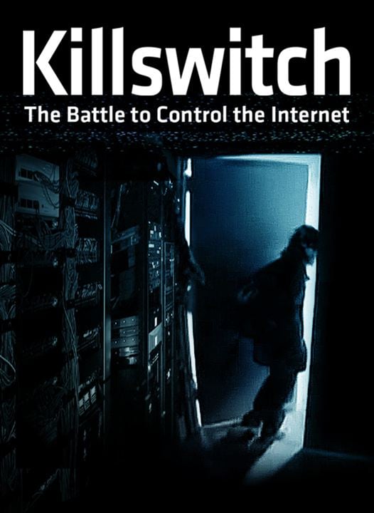 Killswitch - Kampf ums Internet : Kinoposter