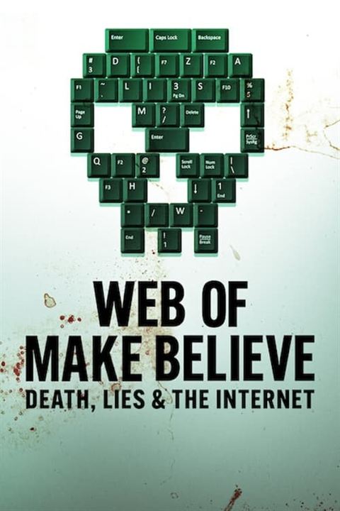 Web Of Make Believe: Tod, Lügen und das Internet : Kinoposter