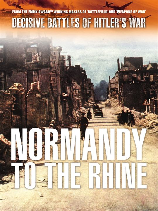 Decisive Battles of Hitler's War: Normandy to the Rhine : Kinoposter