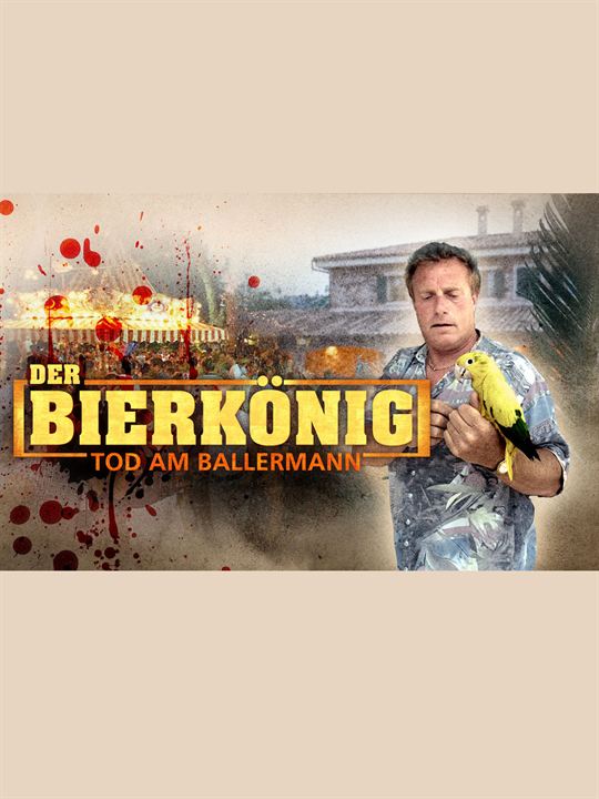 Der Bierkönig – Tod am Ballermann : Kinoposter