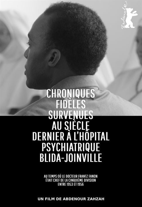 Chroniques fidèles survenues au siècle dernier à l’hôpital psychiatrique Blida-Joinville, au temps où le Docteur Frantz Fanon était chef de la cinquième division entre 1953 et 1956 : Kinoposter