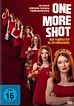 One More Shot - Der Tequila ist ‘ne Zeitmaschine